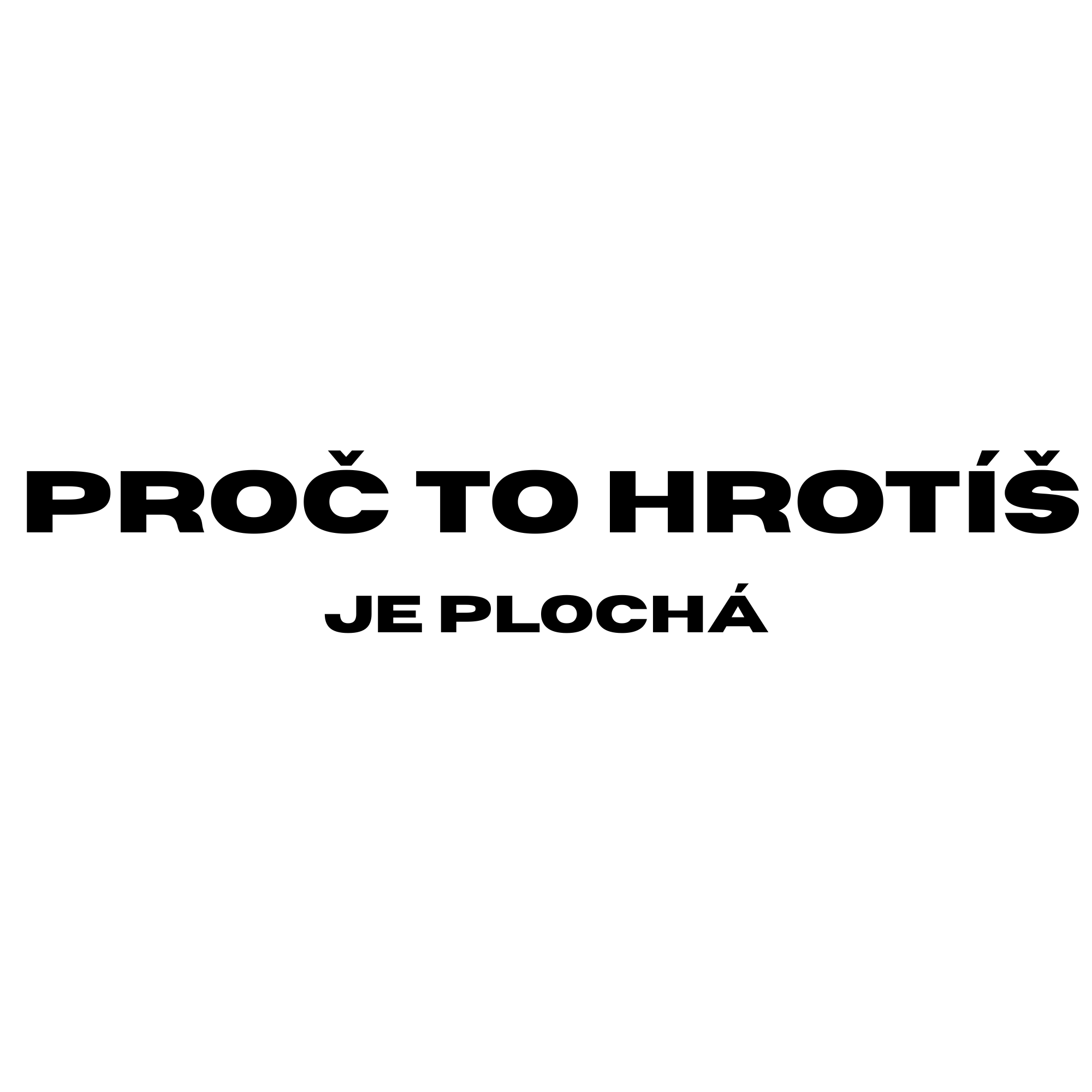 PROČ TO HROTÍŠ
